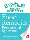Food Remedies - Pre-Menstrual Syndrome (eBook): The Most Important Information You Need to Improve Your Health